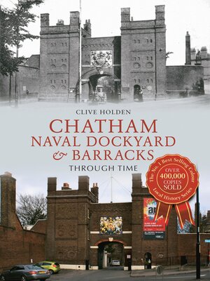 cover image of Chatham Naval Dockyard & Barracks Through Time